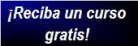 �Reciba un curso GRATIS!